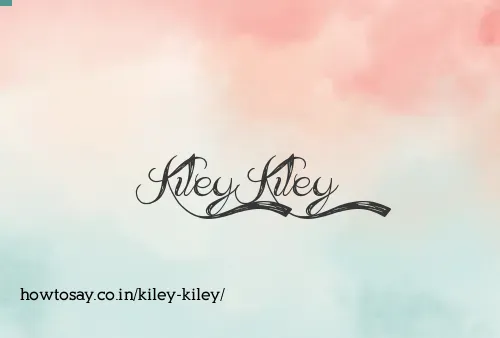 Kiley Kiley