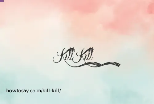 Kill Kill