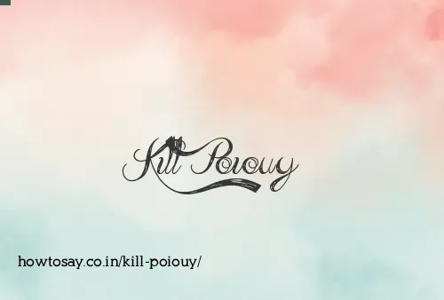 Kill Poiouy