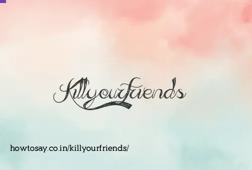 Killyourfriends