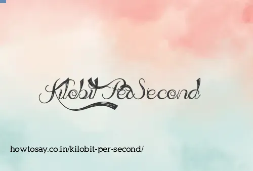 Kilobit Per Second