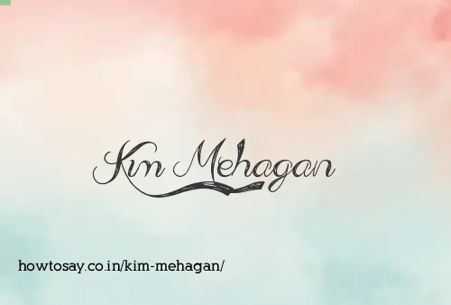 Kim Mehagan