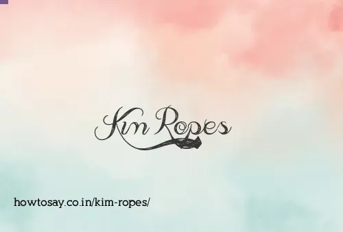 Kim Ropes