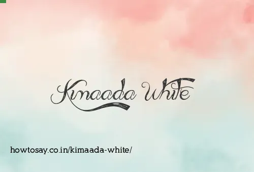 Kimaada White