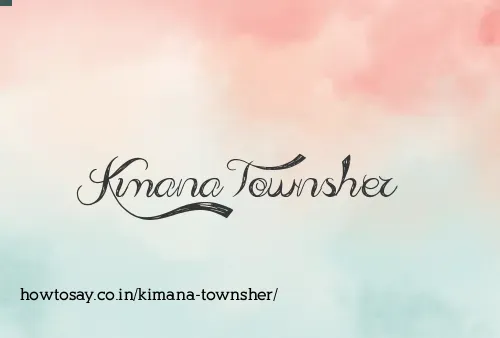 Kimana Townsher