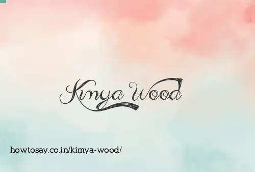 Kimya Wood