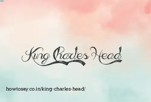 King Charles Head
