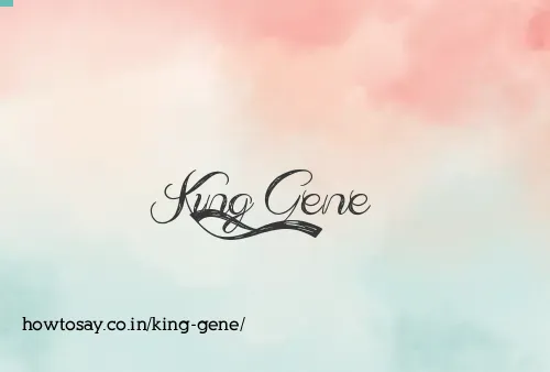 King Gene