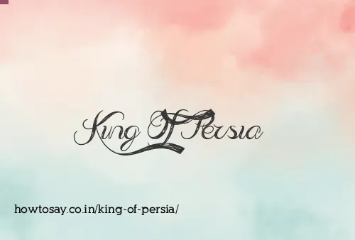 King Of Persia
