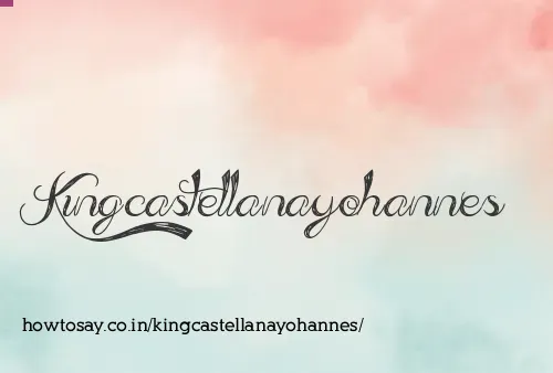 Kingcastellanayohannes