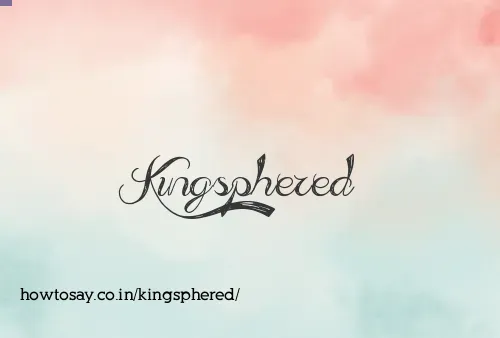 Kingsphered