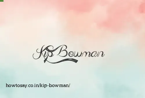 Kip Bowman