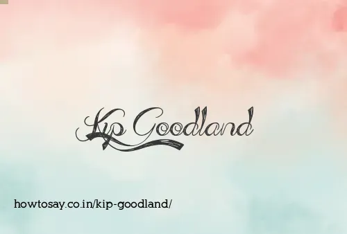 Kip Goodland
