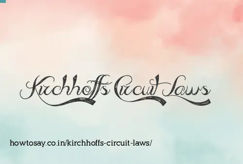 Kirchhoffs Circuit Laws