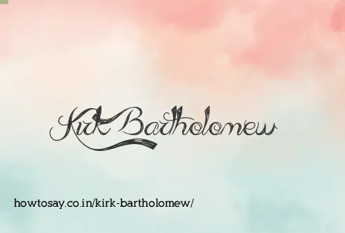 Kirk Bartholomew