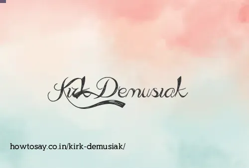 Kirk Demusiak