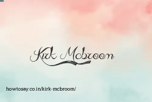 Kirk Mcbroom