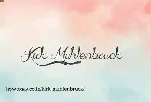 Kirk Muhlenbruck