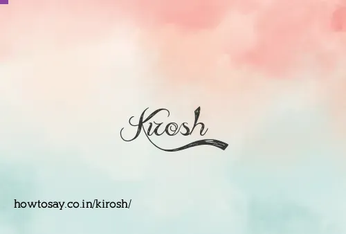 Kirosh