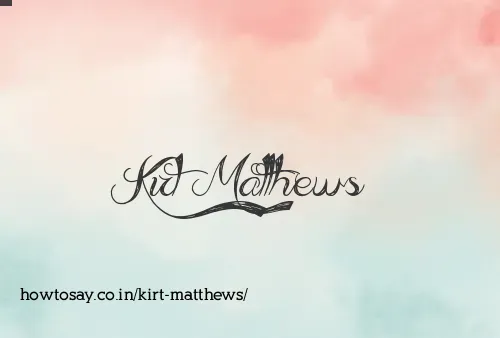 Kirt Matthews