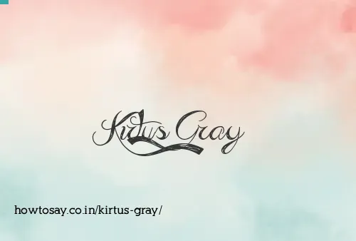 Kirtus Gray