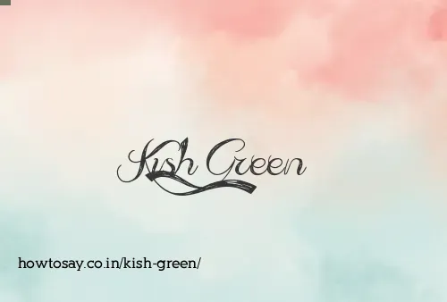 Kish Green