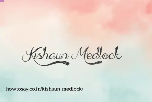 Kishaun Medlock