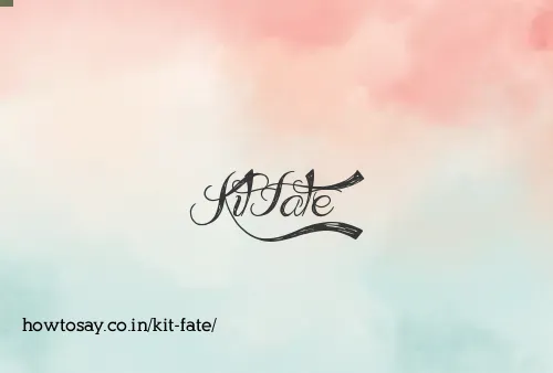 Kit Fate