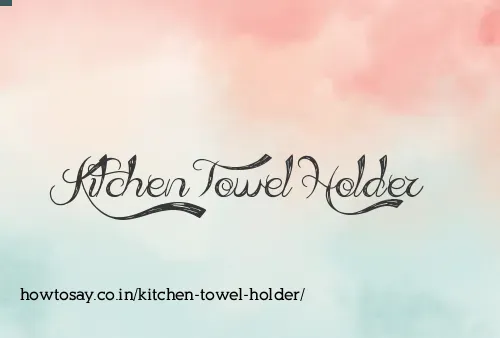 Kitchen Towel Holder