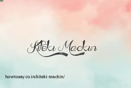 Kiteki Mackin