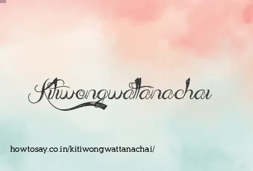 Kitiwongwattanachai