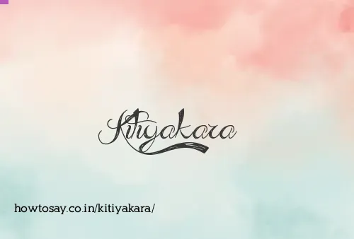 Kitiyakara