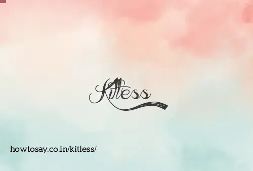 Kitless