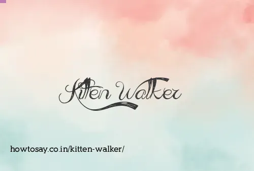 Kitten Walker