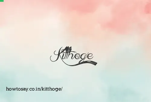 Kitthoge