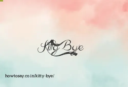 Kitty Bye