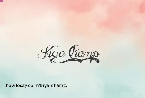 Kiya Champ