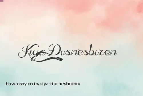 Kiya Dusnesburon