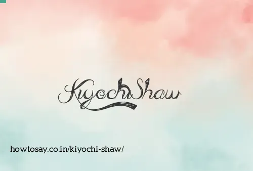 Kiyochi Shaw