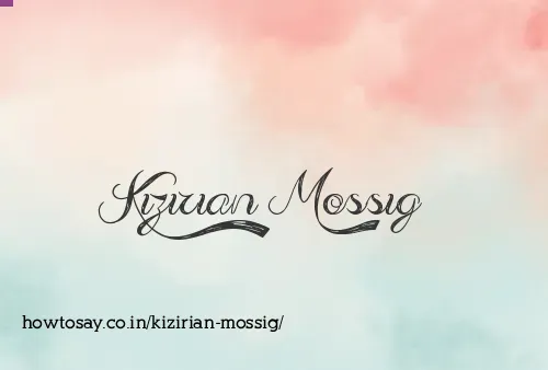 Kizirian Mossig