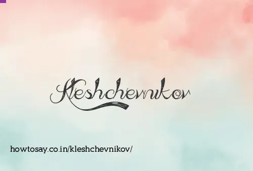 Kleshchevnikov