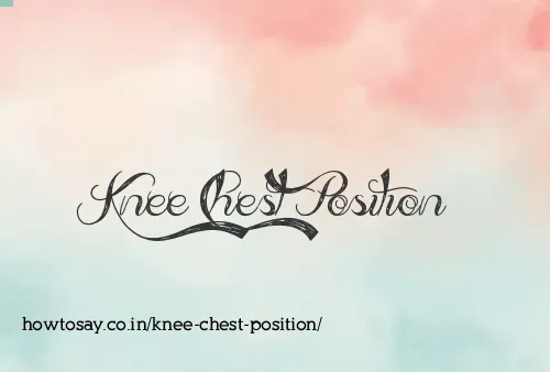 Knee Chest Position