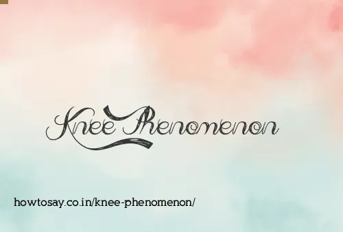 Knee Phenomenon