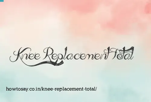 Knee Replacement Total