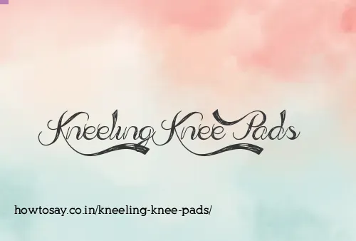 Kneeling Knee Pads