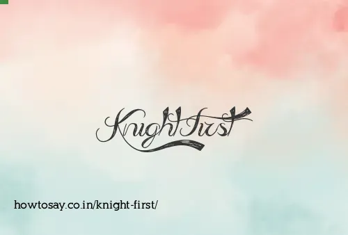 Knight First