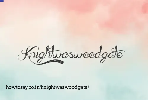 Knightwaswoodgate