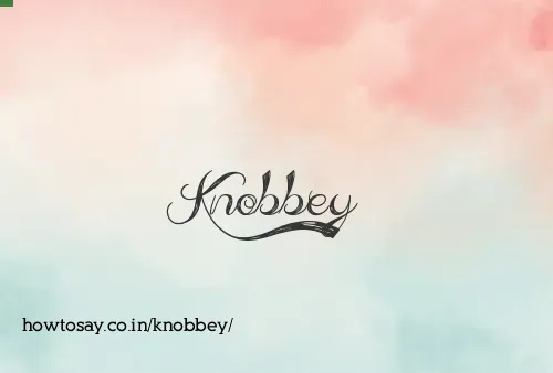 Knobbey