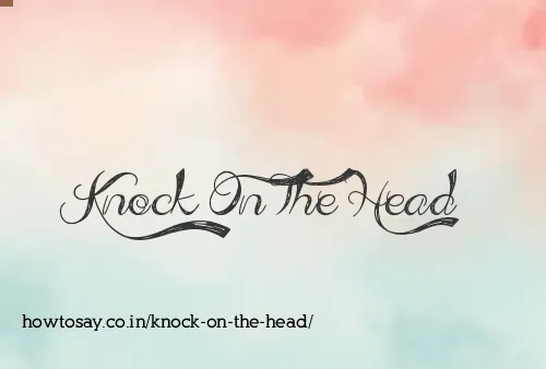 Knock On The Head
