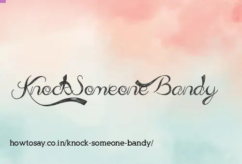 Knock Someone Bandy
